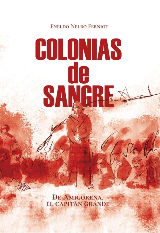 Eneldo Ferniot presenta su libro: “COLONIAS DE SANGRE” 